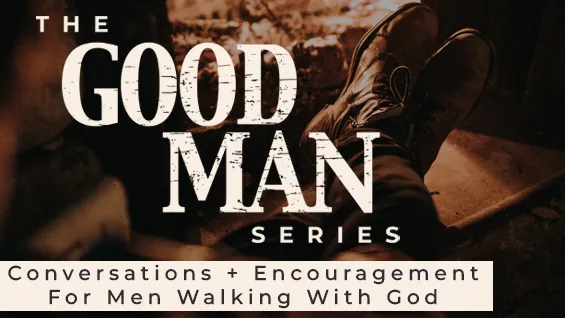 The Good Man Series Zoom Groups