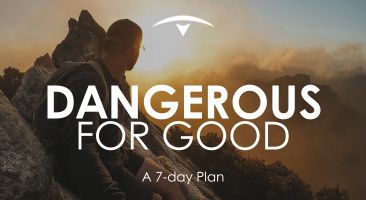 Dangerous for Good YouVersion Bible App Devotional